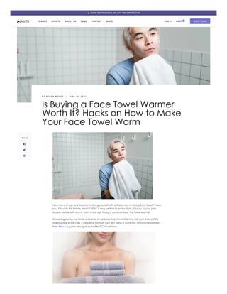 How many of you look forward to drying yourself with a frosty, vein-numbing face towel? I hear
you; it sounds like torture, doesn’t it? So, it may be time to add a dash of luxury to your post-
shower routine with one of man’s most well thought out inventions - the towel warmer.
Showering during the winter is already an arduous task. No matter how soft your linen is, if it’s
freezing due to the cold, it will pierce through your skin. Using a quick-dry, anti-bacterial towel
from Mizu is a game-changer, but a little TLC never hurts.   
B Y N I T E S H W O R K S | J U N E 1 0 , 2 0 2 1
Is Buying a Face Towel Warmer
Worth It? Hacks on How to Make
Your Face Towel Warm
S H A R E
TOWELS SHEETS ABOUT US FAQS CONTACT BLOG USD CART 0
SHOP NOW
🏷LIMITED TIME PROMOTION: 60% OFF + FREE SHIPPING NOW
 