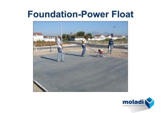 Foundation-Power Float
 
