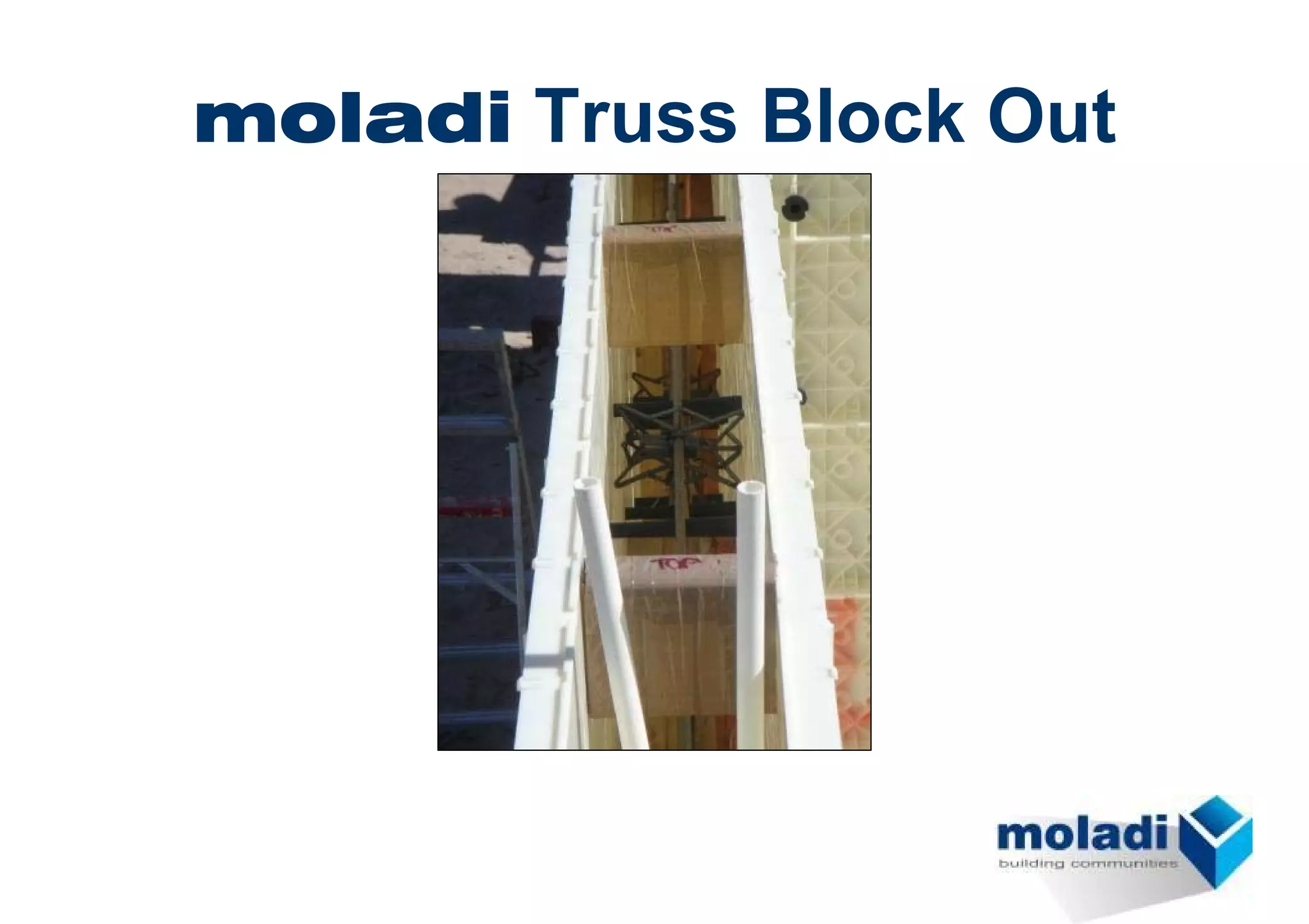 moladi Truss Block Out
 