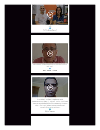 We were very afraid that there is no agency that will deliver the
quality that we were looking for. Pixelcrayons turned out to be a
very good solution. Since day one, we were engaging in the product
development. At the begining, I thought it's gonna be a very hard
road...
Mr. Nilo Quiroz, Wyzchef

PixelCrayon’s management has been very knowledgeable &
flexible with assigning right resources. The developers are skilled,
focussed, and professional who have delivered their thoughts on
time. Definitely would recommend PixelCrayons and would use
them again...
Philip Hamichi, Eurowise

Hi, My Name is Nikhil and I run a website called
www.proadviser.com.au and it is essentially an online market place
where clients can get quotes from, financially advices, accountant
lawyer... I don't really have any issues while working with
financially advices, accountant lawyer...
Nikhil, Proadviser

 