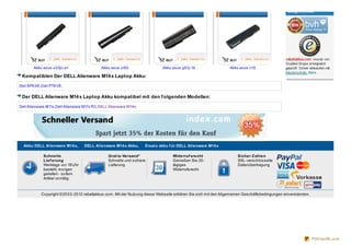 Akku asus u33jc-a1                    Akku asus ul50                    Akku asus g51j-1b                    Akku asus n10

 Kompatiblen Der DELL Alienware M14 x Laptop Akku:

Dell 8 P6 X6 ,Dell PT6 V8 ,

 Der DELL Alienware M14 x Laptop Akku kompatibel mit den f olgenden Modellen:

Dell Alienware M11x,Dell Alienware M11x R3,DELL Alienware M14x,




  Akku DELL Alie nware M14 x,         DELL Alie nware M14 x Akku,     Ersat z akku f ür DELL Alie nware M14 x

               Schne lle                          Grat is-Ve rsand*                   Wide rruf sre cht                   Siche r Z ahle n
               Lie f e rung                       Schnelle und sichere                Genießen Sie 30 -                   SSL-verschlüsselte
               Werktags vo r 18 Uhr               Lieferung                           tägiges                             Datenübertragung
               bestellt, mo rgen                                                      Widerrufsrecht
               geliefert - so fern
               Artikel vo rrätig



             Co pyright © 20 0 2-20 12 rabattakkus.co m. Mit der Nutzung dieser Webseite erklären Sie sich mit den Allgemeinen Geschäftsbedingungen einverstanden.




                                                                                                                                                                     PDFmyURL.com
 