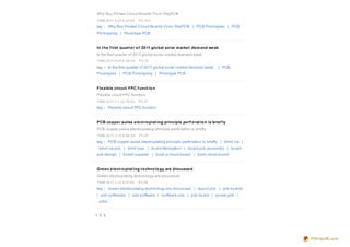Why Buy Printed Circuit Bo ards Fro m RayPCB
TIME:20 11-4-24 9 :25:0 0    PV:10 3
tag： Why Buy Printed Circuit Bo ards Fro m RayPCB | PCB Pro to types | PCB
Pro to typing | Pro to type PCB.


In t he f irst quart e r o f 20 11 glo bal so lar m arke t de m and we ak
In the first quarter o f 20 11 glo bal so lar market demand weak
TIME:20 11-4-24 8 :36 :0 0   PV:10

tag： In the first quarter o f 20 11 glo bal so lar market demand weak    | PCB
Pro to types | PCB Pro to typing | Pro to type PCB.


Fle xible circuit FPC f unct io n
Flexible circuit FPC functio n
TIME:20 11-1-1 22:19 :0 0    PV:21
tag： Flexible circuit FPC functio n


PCB co ppe r pulse e le ct ro plat ing principle pe rf o rat io n is brie f ly
PCB co pper pulse electro plating principle perfo ratio n is briefly
TIME:20 11-1-14 9 :56 :0 0   PV:27
tag： PCB co pper pulse electro plating principle perfo ratio n is briefly | blind via |
 blind via pcb | blind vias | bo ard fabricatio n | bo ard pcb assembly | bo ard
pcb design | bo ard supplier | build a circuit bo ard | build circuit bo ard


Gre e n e le ct ro plat ing t e chno lo gy are discusse d
Green electro plating techno lo gy are discussed
TIME:20 11-1-12 9 :57:0 0    PV:39

tag： Green electro plating techno lo gy are discussed | layo ut pcb | pcb bo ards
| pcb so ftwares | pcb so ftware | so ftware pcb | pcb bo ard | po wer pcb |
 pcba


1 2 3




                                                                                          PDFmyURL.com
 