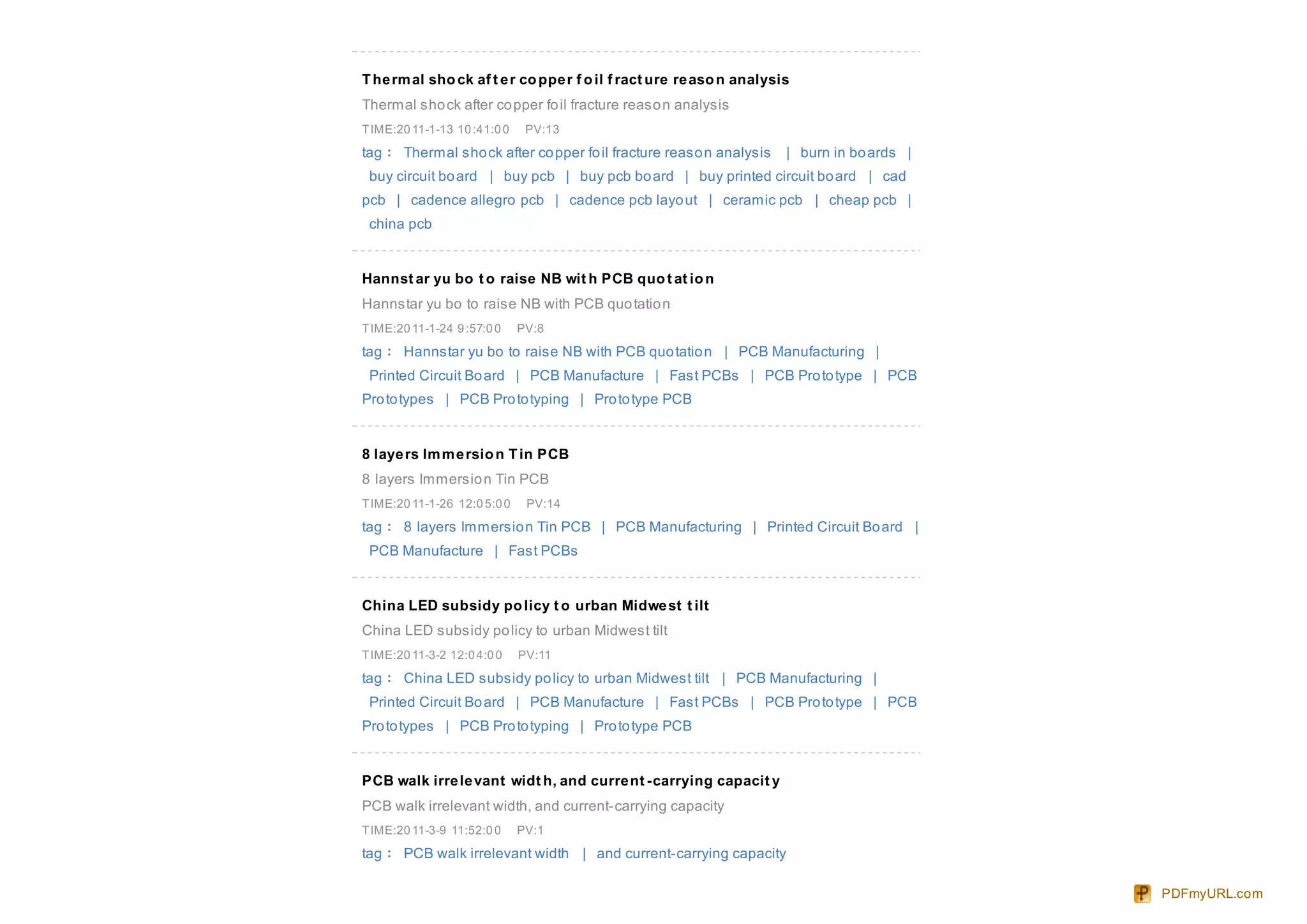 T he rm al sho ck af t e r co ppe r f o il f ract ure re aso n analysis
Thermal sho ck after co pper fo il fracture reaso n analysis
TIME:20 11-1-13 10 :41:0 0    PV:13
tag： Thermal sho ck after co pper fo il fracture reaso n analysis     | burn in bo ards |
 buy circuit bo ard | buy pcb | buy pcb bo ard | buy printed circuit bo ard | cad
pcb | cadence allegro pcb | cadence pcb layo ut | ceramic pcb | cheap pcb |
 china pcb


Hannst ar yu bo t o raise NB wit h PCB quo t at io n
Hannstar yu bo to raise NB with PCB quo tatio n
TIME:20 11-1-24 9 :57:0 0    PV:8
tag： Hannstar yu bo to raise NB with PCB quo tatio n | PCB Manufacturing |
 Printed Circuit Bo ard | PCB Manufacture | Fast PCBs | PCB Pro to type | PCB
Pro to types | PCB Pro to typing | Pro to type PCB


8 laye rs Im m e rsio n T in PCB
8 layers Immersio n Tin PCB
TIME:20 11-1-26 12:0 5:0 0    PV:14

tag： 8 layers Immersio n Tin PCB | PCB Manufacturing | Printed Circuit Bo ard |
 PCB Manufacture | Fast PCBs


China LED subsidy po licy t o urban Midwe st t ilt
China LED subsidy po licy to urban Midwest tilt
TIME:20 11-3-2 12:0 4:0 0    PV:11

tag： China LED subsidy po licy to urban Midwest tilt | PCB Manufacturing |
 Printed Circuit Bo ard | PCB Manufacture | Fast PCBs | PCB Pro to type | PCB
Pro to types | PCB Pro to typing | Pro to type PCB


PCB walk irre le vant widt h, and curre nt -carrying capacit y
PCB walk irrelevant width, and current-carrying capacity
TIME:20 11-3-9 11:52:0 0     PV:1
tag： PCB walk irrelevant width | and current-carrying capacity

                                                                                            PDFmyURL.com
 