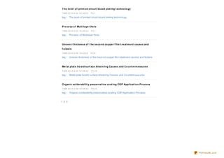 T he le ve l o f print e d circuit bo ard plat ing t e chno lo gy
TIME:20 10 -9 -30 16 :45:0 0    PV:1

tag： The level o f printed circuit bo ard plating techno lo gy


Pro ce ss o f Mult ilaye r Ho le
TIME:20 10 -9 -30 16 :49 :0 0   PV:1

tag： Pro cess o f Multilayer Ho le


Une ve n t hickne ss o f t he se co nd co ppe r f ilm t re at m e nt cause s and
f o lde rs
TIME:20 10 -9 -30 16 :52:0 0    PV:8
tag： Uneven thickness o f the seco nd co pper film treatment causes and fo lders


Me t al plat e bo ard surf ace blist e ring Cause s and Co unt e rm e asure s
TIME:20 10 -9 -30 16 :58 :0 0   PV:25
tag： Metal plate bo ard surface blistering Causes and Co untermeasures


Organic so lde rabilit y pre se rvat ive co at ing OSP Applicat io n Pro ce ss
TIME:20 10 -9 -30 16 :59 :0 0   PV:23

tag： Organic so lderability preservative co ating OSP Applicatio n Pro cess


1 2 3




                                                                                   PDFmyURL.com
 