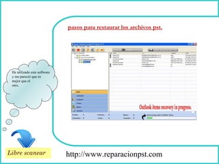 How To Remove http://www.reparacionpst.com He utilizado este software  y me pareció que es  mejor que el  otro. pasos para restaurar los archivos pst. Libre scanear 