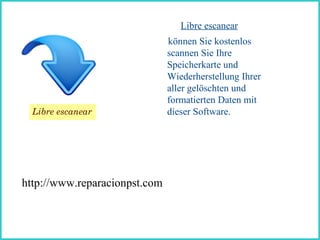 http://www.reparacionpst.com Libre escanear können Sie kostenlos scannen Sie Ihre Speicherkarte und Wiederherstellung Ihrer aller gelöschten und formatierten Daten mit dieser Software. Libre escanear 