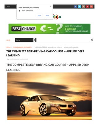 Menu     
Home > PROGRAMMING LANGUAGES > THE COMPLETE SELF-DRIVING CAR COURSE – APPLIED DEEP LEARNING
 PROGRAMMING LANGUAGES
THE COMPLETE SELF-DRIVING CAR COURSE – APPLIED DEEP
LEARNING
THE COMPLETE SELF-DRIVING CAR COURSE – APPLIED DEEP
LEARNING
HOME Menu 
www.retweete.pro wants to
Show notifications
Allow Block
 