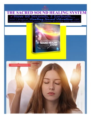 Sacred Sound Healing System - Helps Instantly Manifest Your Wildest ...
