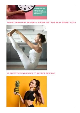 16/8 INTERMITTENT FASTING – 8 HOUR DIET FOR FAST WEIGHT LOSS
10 EFFECTIVE EXERCISES TO REDUCE SIDE FAT
 