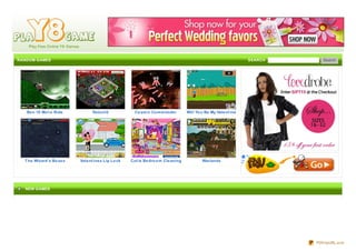 Play Free Online Y8 Games


RANDOM GAMES                                                                                                          SEARCH     Search




   Be n 10 Mo t o Ride                 Re build             Co sm ic Co m m ande r      Will Yo u Be My Vale nt ine




  T he Wizard's Bo xe s         Vale nt ine s Lip Lo ck   Cut ie Be dro o m Cle aning           Warlands




  NEW GAMES




                                                                                                                               PDFmyURL.com
 