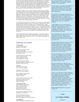 Em novembro, uma comissão composta por cinco jurados apontou 12 trabalhos que              Pará e superpõe uma poesia de Rimbaud sobre o 
deveriam ser declamados pelos autores no dia 4 de dezembro para um júri de três            garoto que dorme tranqüilo, em oposição à dura 
nomes que definiria a premiação. Cunha foi selecionado, apresentou seu trabalho e          realidade do pivete com a tarja negra, ocultando a 
voltou para Joinville com o primeiro prêmio. Sua conterrânea Patrícia Claudine             identidade do menor delinqüente.
Hoffmann, vencedora da última edição do prêmio Lindolf Bell, também foi uma das 12 
concorrentes selecionadas para a fase final com "Navegações Léxicas a Respeito do          De leitura imediata, e no entanto de alta qualidade, é a 
que Fica". Os poemas que concorreram na etapa de apresentação integram, agora,             escultura­objeto de Gabriel Vilella, apontando 
uma exposição itinerante pelas bibliotecas públicas paulistanas.                           claramente em "Com Açúcar, com Afeto", a ligação 
                                                                                           literária nas balas verde­amarelas com trechos da 
Cunha escreve desde os 20 anos e participa há dois do grupo de poetas Zaragata,            música, dentro do tacho de cobre tradicional das 
que também tem Patrícia como integrante. "Quando um de nós ganha algum prêmio,             doceiras interioranas.
a gente considera como se todo o grupo ganhasse. Prezamos muito pela qualidade 
dos poemas", garante o escritor, ex­surrealista que admira o trabalho de Hilda Hilst,      Criando impacto visível, porém se apropriando da 
Jorge Lima e João Cabral de Melo Neto. O convívio com o grupo, admite, lhe deu             linguagem única de Arthur Bispo do Rosário, a artista 
disciplina, base técnica e conhecimento, elementos preciosos que ainda não são             plástica Veronica D'Orey cria o "Brejo da Cruz", 
suficientes para que oriente sua poética em um caminho bem demarcado. "Ainda               bordando a letra da música e formando uma cruz de 
estou meio à cata de um estilo, de uma linha mais conceitual", diz o poeta. "Construo      botões coloridos. Como transliteração da música será 
um conteúdo poético utilizando imagens e metáforas".                                       válida, não fosse a idéia ser marca registrada de um 
                                                                                           grande artista do inconsciente, à margem da 
"Tratado Sobre a Caça ao Poema" é um roteiro em versos para a construção poética,          sociedade.
texto constituído de metáforas alusivas ao reino animal e à prática da caça. "Parti do 
princípio de como desenvolver um poema e usei a imagem dos felinos", explica               Arnaldo Pappalardo cria uma macrofotografia, a 
Cunha, consciente de que este conteúdo didático ­ e ao mesmo tempo confessional ­          imagem densa de um velho cravo, citado na letra de 
do trabalho pode ter colaborado para "seduzir os jurados". A utilização de elementos       "Tanto Mar", enquanto Ruth Freithof relê o 
como linces, leões, tigres e panteras já faz parte do universo estético do poeta e será    "Passaredo" em três gravuras com recursos de 
tema para o primeiro livro que Cunha pretende lançar, ainda sem previsão de data.          computação, citando pássaros inexistentes na letra, o 
"Penso em um livro­conceito onde eu trabalharia a metalinguagem usando a figura            azul da liberdade, o sangue da vida, a violência do 
dos felinos".                                                                              grafismo prenunciando o homem.

Escritor cuja produção é pouco ligada ao rigor poético, Cunha garante que busca,           Dentro da habitual postura irônica de Nelson Leirner, 
agora, agregar valores formais à lavra. "Gosto da métrica porque ela me impõe um           papa neodadá dos anos 60, "Bem­querer" se 
espaço", adianta, "mas não sou afeito à rima". "Se uso rimas em meus poemas, são           transforma em arte objeto, o tabuleiro de xadrez 
rimas internas", avisa.                                                                    opondo figuras de presépio em confronto com seres 
                                                                                           elementais (gnomos?) de falos eretos, na explicação 
                                                                                           da fúria dos casais.

                                                                                           A questão apontada inicialmente  quanto à criação de 
Tratado sobre a caça ao poema  
                                                                                           vocabulário próprio repetitivo como código de 
  
                                                                                           linguagem  aparece em Alex Cerveny na leitura de 
1  Da preparação  
                                                                                           "Noite dos Mascarados", ao enfileirar colagem de 
Na caça ao poema é preciso 
                                                                                           máscaras. O caso se repete com Amador Perez 
destituir­se de covardias.  
                                                                                           propondo "Último Blues" dentro de sua habitual 
  
                                                                                           execução impecável no desenho ao captar detalhes 
É preciso que os tremores vários 
                                                                                           da "Gioventú" de Eliseu Visconti, rememorando a 
sentidos na preparação 
                                                                                           sedução da boca e olhos da ninfeta.
sejam apenas estratagemas das máscaras 
para enganar o poema. 
                                                                                           Em leitura bem brasileira e direta, Ana Durães mostra 
As máscaras devem ser incorporadas                                                         "A Banda", tema adequado ao universo popular, 
sobre os escombros da face:                                                                como as imagens dos Pífaros de Caruaru, do mesmo 
nunca mostrada, nunca vista,                                                               modo que Muti Randolph, utilizando recursos de 
nunca espelhada em verdades.                                                               computação gráfica e plotter, compõe seu "Sabiá" 
                                                                                           intensamente tropical e neo­antropofágico, clara 
Não se preocupe com verdades,                                                              homenagem a Tarsila do Amaral.
são animais mitológicos de impossível caça. 
Detenha­se apenas no poema.                                                                Há nomes consagrados que desapontam, como a 
                                                                                           instalação de Cildo Meirelles, a montagem fotográfica 
2  Da arma                                                                                 de Adriana Varejão, o objeto de Luiz Zerbini. 
Na caça ao poema é preciso                                                                 Surpresa agradável é a escultura de Maninha, 
que o sonho seja o predador.                                                               assemblage de porcelanas de gosto duvidoso, tão 
                                                                                           kitsch quanto as referências às fogueiras, balões e 
Transforme seu sonho em fera.                                                              luares do sertão da música "Barrão".
Felinos são os mais completos. 
                                                                                           Analisar mais é tarefa impossível pela exigüidade de 
Leões, leopardos, panteras, linces:                                                        espaço (e paciência do leitor). A apenas a visão direta 
misto de silêncio e beleza,                                                                dessa importante mostra dá a dimensão real da 
de amor e violência.                                                                       experimentação contemporânea. A aparente 
                                                                                           indefinição da arte atual, com seus múltiplos 
Jamais transforme seu sonho em um tigre.                                                   caminhos, é exatamente o que demonstra a validade 
Tigres já não caçam mais poemas                                                            da arte, leitura e releitura, reflexão e acomodação, 
depois que passaram a servir                                                               sustentação do visual pela palavra e vôo livre da 
à cegueira de Borges.                                                                      imagem. Definir este relacionamento amoroso, quase 
                                                                                           incestuoso entre artes, é missão impossível, 
3  Da sabedoria da fome                                                                    traduzível quiçá numa palavra única: arte, que na 
Pense na escrita se fazendo fome                                                           origem significa capacidade de realizar.
sobre os espaços em branco. 
Faça com que seus felinos 
                                                                                           Walter de Queiroz Guerreiro é historiógrafo e 
partam em busca da presa 
                                                                                           crítico de arte
escondida nos contornos da palavra. 
  
Sinta o alimento respirando nas sombras, 
disfarçando­se em ausências.  
                                                                                                                  Crônica
Sonhos transmutados em felinos 
são sempre silenciosos. Não grite. 
Não assuste o poema com a inexatidão da pressa.                                                      José Mindlin, bibliófilo
  
4  Do golpe final                                                                                               Salim Miguel
Felinos sabem matar. Poemas querem morrer. 
 