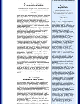 Dú Jahnke, Diovani Rubens Riedel e Marlene Mann


              Dança dá ritmo e movimento
              ao galpão cultural de Joinville                                                  Aposta na
                                                                                            força da família
  Divergências na Casa da Cultura mudam rumos dos 
  professores, que montam oficina já com resultados                                Em cartaz em São José, "Os 
                                                                                Excêntricos Tenenbaums" fala das 
                              Marlise Groth
                                                                                 relações humanas com humor e 
Joinville ­ Após 12 anos de trabalho na Escola Municipal de Balé da Casa                    amargura
da Cultura Fausto Rocha Júnior, em Joinville, o professor Marcos Sage, 
detentor de 25 prêmios como coreógrafo e bailarino, alça novos rumos.                         Luiz Carlos Merten 
Desde março, ele, em conjunto com a professora Alessandra Hilário, é o                         Agência Estado
responsável pela Oficina do Ballet instalada na Cidadela Cultural 
Antarctica. As atividades, que iniciaram meio no improviso, já ganharam       São Paulo ­ Talvez a mais clássica de todas as 
forma. O galpão, destinado ao ensino de dança, recebeu benefícios e           histórias sobre crianças prodígios que viram 
embora ainda necessite de ajustes, com o apoio dos alunos ­ e seus            adultos fracassados seja a de "O Que Terá 
familiares, tornou­se um local onde é possível realizar ensaios regulares,    Acontecido a Baby Jane?", de Robert Aldrich, com 
criar e trabalhar em harmonia.                                                Bette Davis e Joan Crawford como as duas irmãs 
Prova disso são as 16 coreografias ensaiadas na oficina, em parceria com      que nunca se amaram e agora fazem de tudo para 
os integrantes do Projeto de Apoio e Incentivo ao Esporte Educacional         infernizar a vida uma da outra. Wes Anderson não 
(Paiee). Além de oferecer aulas regulares de balé clássico, o espaço          segue essa trilha em "Os Excêntricos 
assessora grupos locais que buscam aperfeiçoamento. O Paiee é o               Tenenbaums". O filme, em cartaz em São José, 
primeiro deles. Todo o trabalho é gratuito.                                   possui um charme todo particular. Não é nem um 
A transferência de Marcos Sage e Alessandra Hilário para a Cidadela           pouco realista ou naturalista. Anderson trabalha no 
Cultural Antarctica não se deu por acaso. Como explica o diretor cultural     registro da parábola. Mostra personagens 
da Fundação Cultural de Joinville (FCJ), Jair Mendes, é fruto de um           confrontados com eles mesmos, que precisam 
problema de "coexistência pacífica que existiu ano passado na Escola          reavaliar suas vidas para seguir em frente. 
Municipal de Ballet. Esses professores prestam um serviço fabuloso à          Já era assim em seus filmes anteriores, "Pura 
comunidade. Não podíamos deixá­los na rua por causa de diferenças             Adrenalina" e "Três é Demais", mas agora ele 
pessoais com a administradora da escola, Flávia Vargas", justifica.           muda completamente o tom. A família Tenenbaum 
O interessante, é que além de Marcos e Alessandra, concursados,               é realmente excêntrica. O primeiro capítulo do 
nenhum dos professores contratados para lecionar ano passado                  filme, narrado como conto infantil, com direito a 
permanece na Escola Municipal de Ballet em 2002. O quadro foi todo            ratinho na esquerda da tela e tudo, mostra quem 
remodelado. Segundo a diretora da Casa da Cultura, Marina Mosimann, o         são essas pessoas. As crianças são todas 
motivo alegado por Flávia Vargas foi "que os antigos professores não se       geniais. Um é um gênio das finanças que 
enquadravam em sua maneira de trabalho". Para Marina, que lamenta os          comanda um escritório como se fosse a coisa 
atritos, não se pode questionar o profissionalismo dos professores, mas é     mais natural do mundo, outro é campeão de tênis 
preciso respeitar a coordenadora que assumiu o cargo em 2001, com             e, a terceira, pois é ela, é uma menina que foi 
autonomia didática e pedagógica.                                              adotada e publicou sua primeira peça aos 10 anos. 
Em 2001, o impasse administrativo e pedagógico chegou a tal ponto que 
os professores teriam pedido a exoneração de Flávia. "Ela tirou nossa         Anjelica Huston é a mãe e viaja no sucesso dos 
autonomia em classe e criou uma situação de paternalismo junto a um           filhos, escrevendo um livro sobre o processo de 
grupo de alunas que originalmente pertenceu à sua própria academia",          lidar com todas essas personalidades fora de 
comenta o professor Ronald Soares. Para as jovens Sarah Fanarof, 16,          esquadro. Gene Hackman é o pai e aqui o 
Tatiane Guesser, 16, Kayka Oliveira Couto, 12 e Zaiane Almeida, 16, a         problema é mais complicado. Ele não apenas não 
transferência do professor Marcos Sage para a Cidadela Cultural               liga para a genialidade dos filhos. Não liga para 
Antarctica foi um pouco traumatizante, mas só serviu para ressaltar sua       eles, mesmo. 
competência.                                                                  Papai e mamãe separam­se, mamãe arranja um 
"Joinville precisa descobrir o valor do Marcos. Ele tem muito talento para    pretendente e os filhos, que eram gênios, revelam­
ficar escondido aqui", argumenta Sarah que há oito anos iniciou estudos       se adultos fracassados. Você já viu esse filme, 
de balé na Casa da Cultura. Para Zaiane, sete anos de clássico, "é um         mas nunca tratado dessa maneira. Por uma série 
absurdo ver o professor sair da Casa da Cultura, um local que ajudou a        de circunstâncias, a família vê­se reunida sob o 
construir". Em licença maternidade, Flávia Vargas foi procurada cinco         mesmo teto. O pai simula estar morrendo de 
vezes, por telefone, mas não retornou as ligações para comentar o             câncer para ser aceito. Os filhos exibem graus 
assunto.                                                                      variados de ressentimento. O mais radical é Ben 
                                                                              Stiller, o ex­gênio das finanças. Luke Wilson, o ex­
                                                                              campeão de tênis, é apaixonado pela irmã, mas 
                                                                              Gwyneth Paltrow, afinal de contas, não é irmã de 
                                                                              verdade. E há um quarto "irmão", interpretado por 
                   Autonomia amplia                                           Owen Wilson. É o vizinho cujo único sonho era 
             entusiasmo e agenda do grupo                                     fazer parte da família Tenenbaum, sendo aceito 
                                                                              como um deles. Espera consegui­lo casando­se 
Com autonomia para trabalhar na Oficina do Ballet instalada num dos           com a outrora promissora dramaturga Gwyneth. 
galpões da Cidadela Cultural Antarctica, Marcos Sage e Alessandra             Brigas, ressentimentos, todo tipo de agressões 
Hilário estão com agenda cheia. Ministram aula de balé clássico para          verbais e até físicas. A família desintegrou­se, mas 
crianças e adolescentes, e dão assessoria para grupos de dança                isso não dura muito tempo, pois o diretor 
contemporânea. "Um dos principais pontos que diferencia uma escola de         Anderson acredita na unidade familiar, a despeito 
balé de uma academia é a regularidade de aulas. E é assim que                 de tudo. Mas convém não assistir a "Os 
trabalhamos, com aulas diárias. O ensaio de coreografias é apenas uma         Excêntricos Tenenbaums" à espera de um happy 
conseqüência do processo", destaca o professor.                               end, pelo menos no sentido convencional. A 
Satisfeito com os resultados obtidos até o momento, e com a procura           família, apesar de tudo, une­se, mas a mistura de 
pelo trabalho (que atrai novos interessados e simpatizantes a cada            alegria e tristeza, de humor e drama é que dá o 
semana), Sage aposta na qualidade "independente do lugar de trabalho".        tom do filme. Você vai rir, com certeza, mas não é 
Apesar das dificuldades, ele e Alessandra tiveram três coreografias           uma comédia desopilante. Há um travo amargo 
selecionadas no 20º Festival de Dança de Joinville, e planejam, em            que emerge da dificuldade dessas relações e do 
conjunto com o Paiee, participar de mostras em Santa Maria, Bento             que as pessoas precisam abrir mão para entender­
Gonçalves e Porto Alegre.                                                     se. Wes Anderson pode não ter inventado a 
A parceria também deve render, no final do ano, um espetáculo temático        fórmula, mas cria o que não deixa de ser uma 
com 60 minutos de duração, onde participam todos os alunos que fazem          fantasia com os pés bem firmes no chão. 
aperfeiçoamento na oficina. Entre estudantes do Paiee e regulares de          Boa parte do encanto de "Os Excêntricos 
 