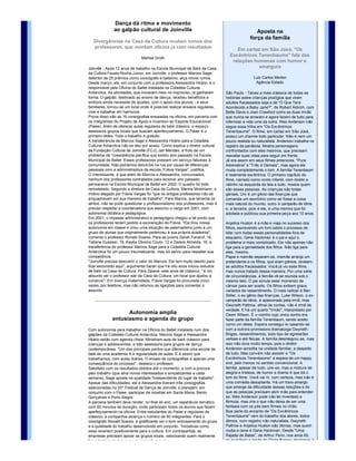 irão viabilizar a idéia."                                                     Marilda Freitas Puff, Ronaldo Lima
                                                                              Edson Lima, Celaine Refosco, Alencar Giovanella, 
                                                                              Dú Jahnke, Diovani Rubens Riedel e Marlene Mann


                 Dança dá ritmo e movimento
                 ao galpão cultural de Joinville                                               Aposta na
                                                                                            força da família
   Divergências na Casa da Cultura mudam rumos dos 
   professores, que montam oficina já com resultados
                                                                                   Em cartaz em São José, "Os 
                                                                                Excêntricos Tenenbaums" fala das 
                              Marlise Groth
                                                                                 relações humanas com humor e 
Joinville ­ Após 12 anos de trabalho na Escola Municipal de Balé da Casa                    amargura
da Cultura Fausto Rocha Júnior, em Joinville, o professor Marcos Sage, 
detentor de 25 prêmios como coreógrafo e bailarino, alça novos rumos.                         Luiz Carlos Merten 
Desde março, ele, em conjunto com a professora Alessandra Hilário, é o                         Agência Estado
responsável pela Oficina do Ballet instalada na Cidadela Cultural 
Antarctica. As atividades, que iniciaram meio no improviso, já ganharam       São Paulo ­ Talvez a mais clássica de todas as 
forma. O galpão, destinado ao ensino de dança, recebeu benefícios e           histórias sobre crianças prodígios que viram 
embora ainda necessite de ajustes, com o apoio dos alunos ­ e seus            adultos fracassados seja a de "O Que Terá 
familiares, tornou­se um local onde é possível realizar ensaios regulares,    Acontecido a Baby Jane?", de Robert Aldrich, com 
criar e trabalhar em harmonia.                                                Bette Davis e Joan Crawford como as duas irmãs 
Prova disso são as 16 coreografias ensaiadas na oficina, em parceria com      que nunca se amaram e agora fazem de tudo para 
os integrantes do Projeto de Apoio e Incentivo ao Esporte Educacional         infernizar a vida uma da outra. Wes Anderson não 
(Paiee). Além de oferecer aulas regulares de balé clássico, o espaço          segue essa trilha em "Os Excêntricos 
assessora grupos locais que buscam aperfeiçoamento. O Paiee é o               Tenenbaums". O filme, em cartaz em São José, 
primeiro deles. Todo o trabalho é gratuito.                                   possui um charme todo particular. Não é nem um 
A transferência de Marcos Sage e Alessandra Hilário para a Cidadela           pouco realista ou naturalista. Anderson trabalha no 
Cultural Antarctica não se deu por acaso. Como explica o diretor cultural     registro da parábola. Mostra personagens 
da Fundação Cultural de Joinville (FCJ), Jair Mendes, é fruto de um           confrontados com eles mesmos, que precisam 
problema de "coexistência pacífica que existiu ano passado na Escola          reavaliar suas vidas para seguir em frente. 
Municipal de Ballet. Esses professores prestam um serviço fabuloso à          Já era assim em seus filmes anteriores, "Pura 
comunidade. Não podíamos deixá­los na rua por causa de diferenças             Adrenalina" e "Três é Demais", mas agora ele 
pessoais com a administradora da escola, Flávia Vargas", justifica.           muda completamente o tom. A família Tenenbaum 
O interessante, é que além de Marcos e Alessandra, concursados,               é realmente excêntrica. O primeiro capítulo do 
nenhum dos professores contratados para lecionar ano passado                  filme, narrado como conto infantil, com direito a 
permanece na Escola Municipal de Ballet em 2002. O quadro foi todo            ratinho na esquerda da tela e tudo, mostra quem 
remodelado. Segundo a diretora da Casa da Cultura, Marina Mosimann, o         são essas pessoas. As crianças são todas 
motivo alegado por Flávia Vargas foi "que os antigos professores não se       geniais. Um é um gênio das finanças que 
enquadravam em sua maneira de trabalho". Para Marina, que lamenta os          comanda um escritório como se fosse a coisa 
atritos, não se pode questionar o profissionalismo dos professores, mas é     mais natural do mundo, outro é campeão de tênis 
preciso respeitar a coordenadora que assumiu o cargo em 2001, com             e, a terceira, pois é ela, é uma menina que foi 
autonomia didática e pedagógica.                                              adotada e publicou sua primeira peça aos 10 anos. 
Em 2001, o impasse administrativo e pedagógico chegou a tal ponto que 
os professores teriam pedido a exoneração de Flávia. "Ela tirou nossa         Anjelica Huston é a mãe e viaja no sucesso dos 
autonomia em classe e criou uma situação de paternalismo junto a um           filhos, escrevendo um livro sobre o processo de 
grupo de alunas que originalmente pertenceu à sua própria academia",          lidar com todas essas personalidades fora de 
comenta o professor Ronald Soares. Para as jovens Sarah Fanarof, 16,          esquadro. Gene Hackman é o pai e aqui o 
Tatiane Guesser, 16, Kayka Oliveira Couto, 12 e Zaiane Almeida, 16, a         problema é mais complicado. Ele não apenas não 
transferência do professor Marcos Sage para a Cidadela Cultural               liga para a genialidade dos filhos. Não liga para 
Antarctica foi um pouco traumatizante, mas só serviu para ressaltar sua       eles, mesmo. 
competência.                                                                  Papai e mamãe separam­se, mamãe arranja um 
"Joinville precisa descobrir o valor do Marcos. Ele tem muito talento para    pretendente e os filhos, que eram gênios, revelam­
ficar escondido aqui", argumenta Sarah que há oito anos iniciou estudos       se adultos fracassados. Você já viu esse filme, 
de balé na Casa da Cultura. Para Zaiane, sete anos de clássico, "é um         mas nunca tratado dessa maneira. Por uma série 
absurdo ver o professor sair da Casa da Cultura, um local que ajudou a        de circunstâncias, a família vê­se reunida sob o 
construir". Em licença maternidade, Flávia Vargas foi procurada cinco         mesmo teto. O pai simula estar morrendo de 
vezes, por telefone, mas não retornou as ligações para comentar o             câncer para ser aceito. Os filhos exibem graus 
assunto.                                                                      variados de ressentimento. O mais radical é Ben 
                                                                              Stiller, o ex­gênio das finanças. Luke Wilson, o ex­
                                                                              campeão de tênis, é apaixonado pela irmã, mas 
                                                                              Gwyneth Paltrow, afinal de contas, não é irmã de 
                                                                              verdade. E há um quarto "irmão", interpretado por 
                      Autonomia amplia                                        Owen Wilson. É o vizinho cujo único sonho era 
                entusiasmo e agenda do grupo                                  fazer parte da família Tenenbaum, sendo aceito 
                                                                              como um deles. Espera consegui­lo casando­se 
Com autonomia para trabalhar na Oficina do Ballet instalada num dos           com a outrora promissora dramaturga Gwyneth. 
galpões da Cidadela Cultural Antarctica, Marcos Sage e Alessandra             Brigas, ressentimentos, todo tipo de agressões 
Hilário estão com agenda cheia. Ministram aula de balé clássico para          verbais e até físicas. A família desintegrou­se, mas 
crianças e adolescentes, e dão assessoria para grupos de dança                isso não dura muito tempo, pois o diretor 
contemporânea. "Um dos principais pontos que diferencia uma escola de         Anderson acredita na unidade familiar, a despeito 
balé de uma academia é a regularidade de aulas. E é assim que                 de tudo. Mas convém não assistir a "Os 
trabalhamos, com aulas diárias. O ensaio de coreografias é apenas uma         Excêntricos Tenenbaums" à espera de um happy 
conseqüência do processo", destaca o professor.                               end, pelo menos no sentido convencional. A 
Satisfeito com os resultados obtidos até o momento, e com a procura           família, apesar de tudo, une­se, mas a mistura de 
pelo trabalho (que atrai novos interessados e simpatizantes a cada            alegria e tristeza, de humor e drama é que dá o 
semana), Sage aposta na qualidade "independente do lugar de trabalho".        tom do filme. Você vai rir, com certeza, mas não é 
Apesar das dificuldades, ele e Alessandra tiveram três coreografias           uma comédia desopilante. Há um travo amargo 
selecionadas no 20º Festival de Dança de Joinville, e planejam, em            que emerge da dificuldade dessas relações e do 
conjunto com o Paiee, participar de mostras em Santa Maria, Bento             que as pessoas precisam abrir mão para entender­
Gonçalves e Porto Alegre.                                                     se. Wes Anderson pode não ter inventado a 
A parceria também deve render, no final do ano, um espetáculo temático        fórmula, mas cria o que não deixa de ser uma 
com 60 minutos de duração, onde participam todos os alunos que fazem          fantasia com os pés bem firmes no chão. 
aperfeiçoamento na oficina. Entre estudantes do Paiee e regulares de          Boa parte do encanto de "Os Excêntricos 
clássico, a companhia alcança o número de 80 integrantes. Para o              Tenenbaums" vem do trabalho dos atores, todos 
coreógrafo Ronald Soares, é gratificante ver o bom entrosamento do grupo      ótimos, num registro não naturalista. Gwyneth 
e a qualidade do trabalho desenvolvido em conjunto. "Iniciativas como         Paltrow e Anjelica Huston são ótimas, mas quem 
essa revertem positivamente para a cultura. Em contrapartida, as              rouba a cena é Gene Hackman. Desde "Uma 
empresas precisam apoiar os grupos locais, valorizando quem realmente         Rajada de Balas", de Arthur Penn, nos anos 60, 
faz a história da dança no município", resume.                                no qual fazia o irmão de Clyde Barrow, Hackman é 
A Oficina do Ballet da Cidadela Cultural Antarctica ministra aulas            considerado um dos grandes atores de Hollywood. 
regulares de balé, gratuitas, para crianças e jovens maiores de dez anos.     Curiosamente, não é um dos preferidos do público, 
Informações sobre aulas e aperfeiçoamento para grupos podem ser               pelo menos no Brasil, onde seus filmes raramente 
                                                                              emplacam e viram grandes êxitos. Hackman 
 