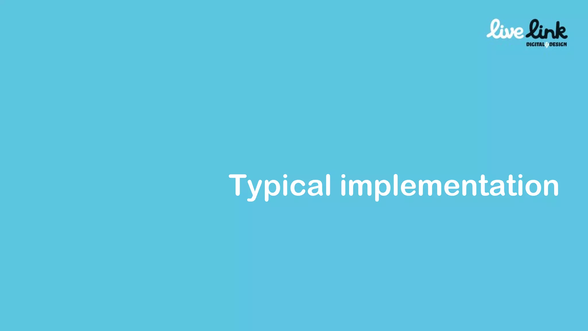 Typical implementation 