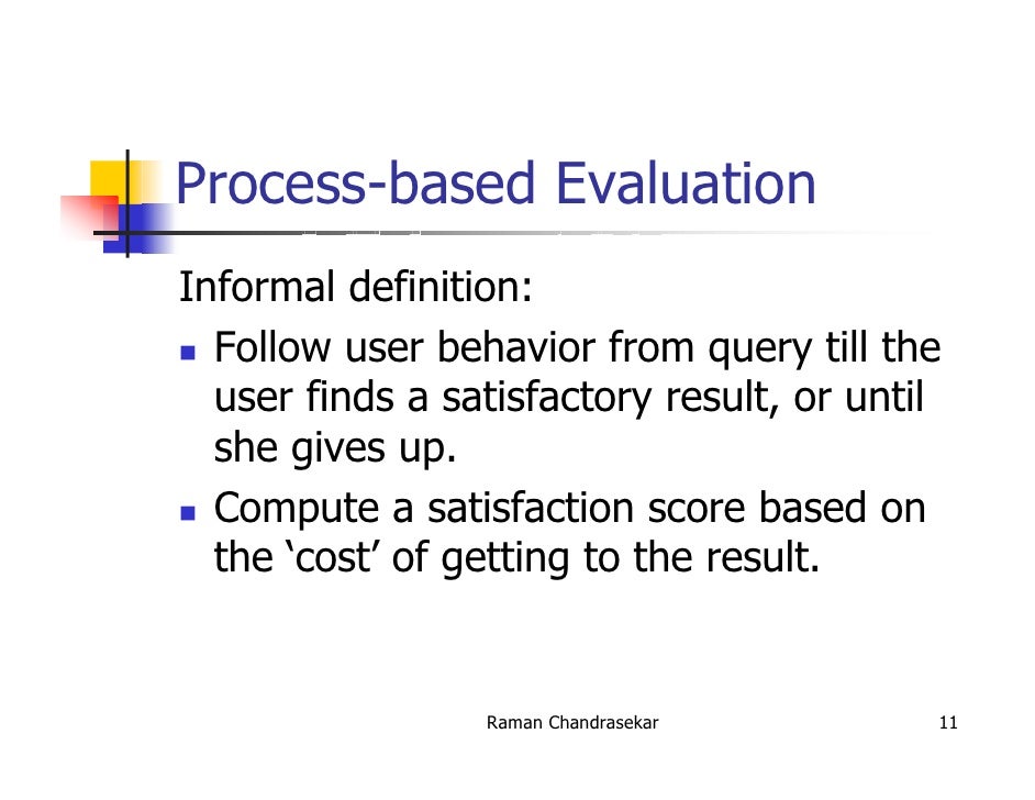 WWW2002 ProcessBased Evaluation. Raman Chandrasekar