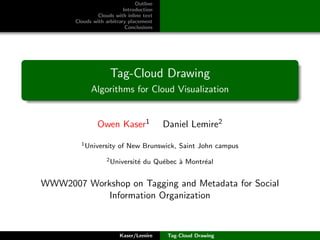 Tag-Cloud Drawing: Algorithms for Cloud Visualization
