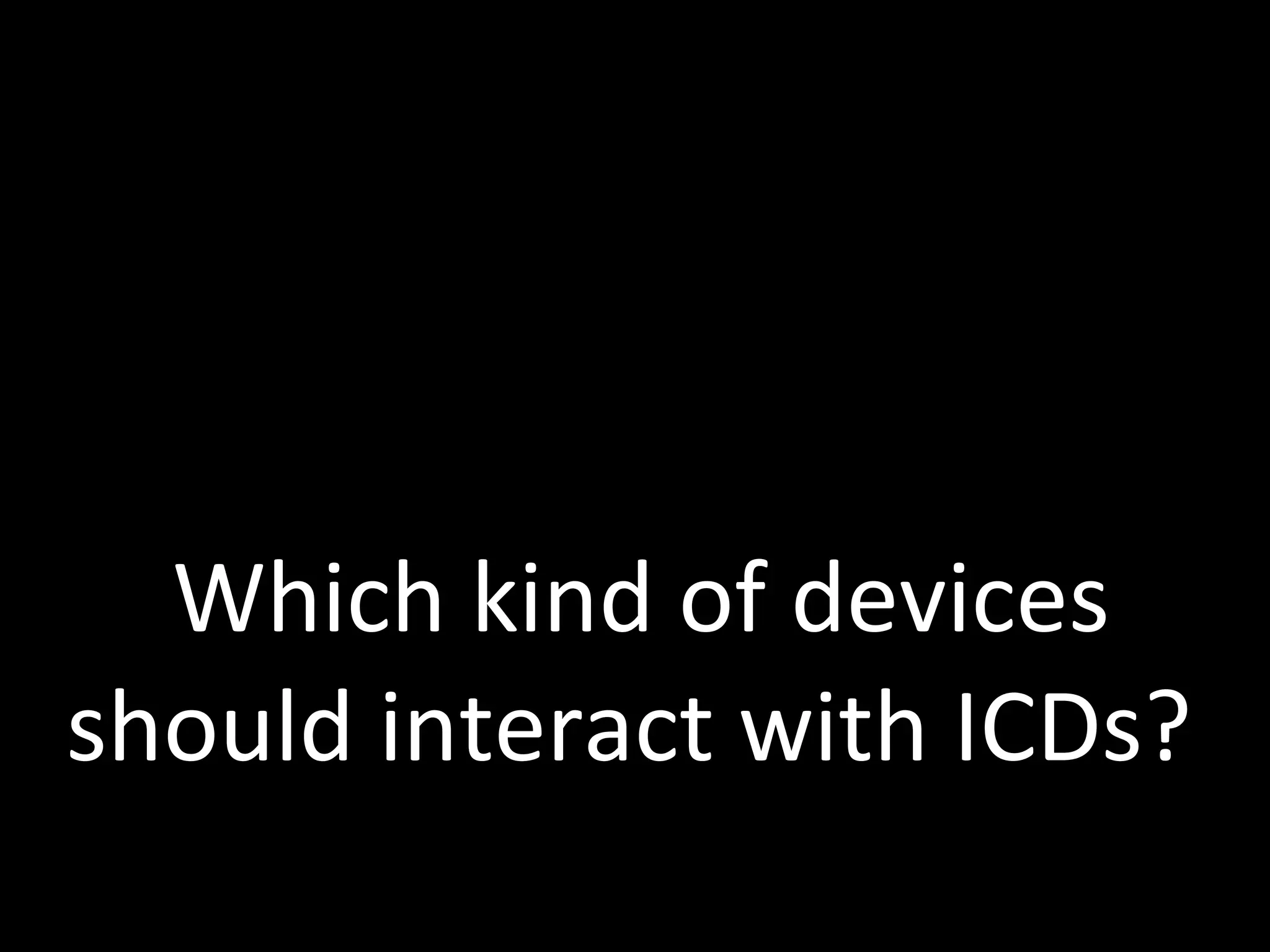 Which kind of devices should interact with ICDs?  