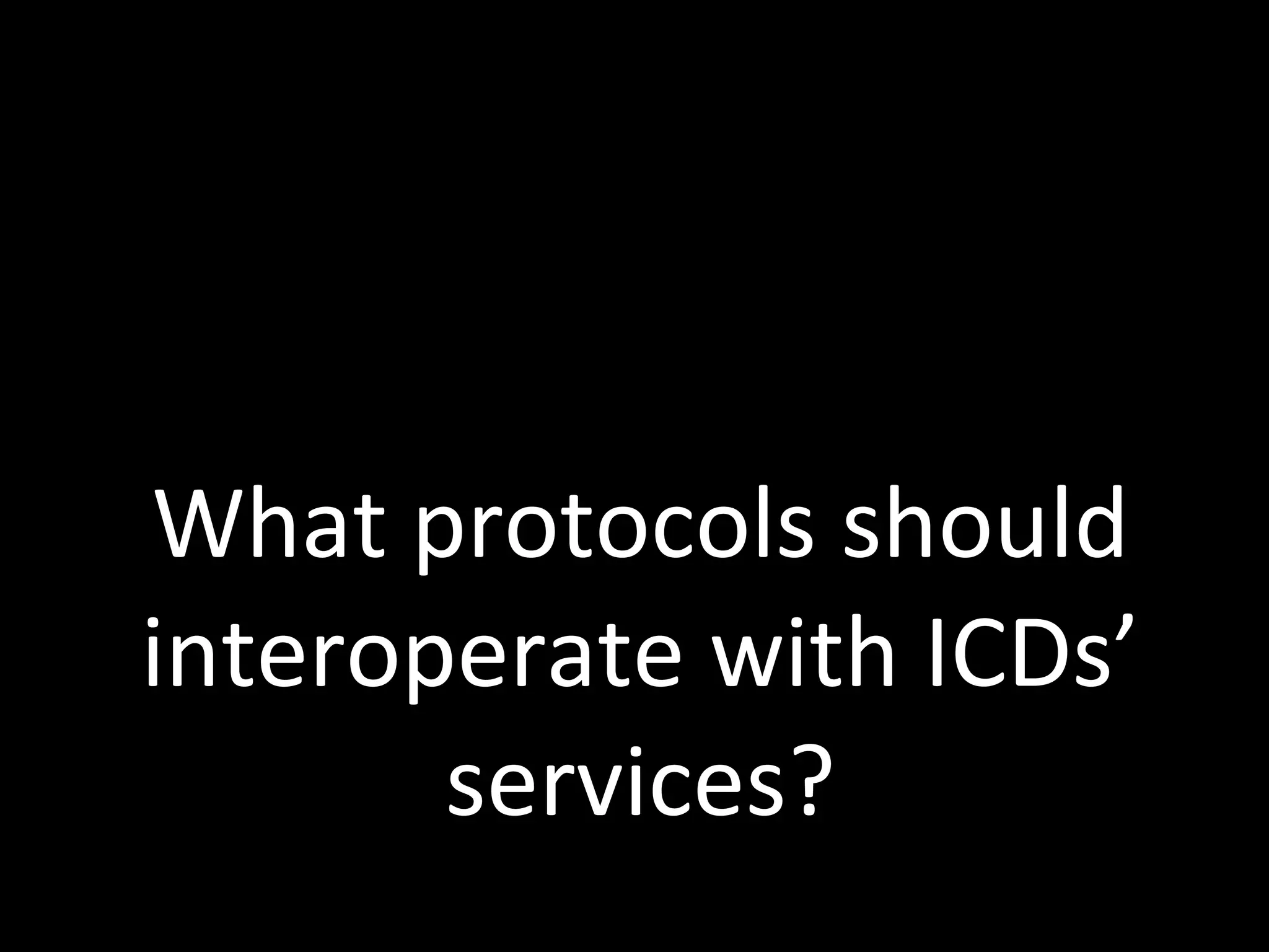 What protocols should interoperate with ICDs’ services? 
