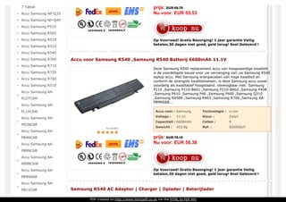prijs: EUR 68.79
Nu voor: EUR 55.53
Op Voorraad! Gratis Bezorging! 1 jaar garantie Veilig
betalen,30 dagen niet goed, geld terug! Snel Geleverd !
Accu voor : Samsung Technologie : Li-ion
Voltage : 11.1V Kleur : Zwart
Capaciteit : 6600mAh Cellen : 9
Gewicht : 452.8g Ref. : SG6560LP
Deze Samsung R540 replacement accu van hoogwaardige kwaliteit
is de voordeligste keuze voor uw vervanging van uw Samsung R540
laptop accu. Met Samsung energiecellen van hoge kwaliteit en
conform de strengste kwaliteitseisen, is deze Samsung accu zowel
voordelig als kwalitatief hoogstaand. Verenigbaar met: Samsung
P210 ,Samsung P210-BA01 ,Samsung P210-BA02 ,Samsung P408
,Samsung P410 ,Samsung P46 ,Samsung P460 ,Samsung Q310
,Samsung R458R ,Samsung R463 ,Samsung R700 ,Samsung AA-
PB9NS6B...
prijs: EUR 78.15
Nu voor: EUR 58.38
Op Voorraad! Gratis Bezorging! 1 jaar garantie Veilig
betalen,30 dagen niet goed, geld terug! Snel Geleverd !
Accu voor Samsung R540 ,Samsung R540 Batterij 6600mAh 11.1V
Samsung R540 AC Adaptor | Charger | Oplader | Baterijlader
7 Tablet
Accu Samsung NP-Q35
Accu Samsung NP-Q45
Accu Samsung P510
Accu Samsung R505
Accu Samsung R519
Accu Samsung R522
Accu Samsung R540
Accu Samsung R700
Accu Samsung R710
Accu Samsung R720
Accu Samsung R780
Accu Samsung R510
Accu Samsung AA-
PLOTC6M
Accu Samsung AA-
PL1VC6W
Accu Samsung AA-
PB2NC6B
Accu Samsung AA-
PB4NC6B
Accu Samsung AA-
PB9NC6B
Accu Samsung AA-
PB9NC6W
Accu Samsung AA-
PB9NS6B
Accu Samsung AA-
PB1VC6B
PDF created on http://www.htm2pdf.co.uk via the HTML to PDF API
 