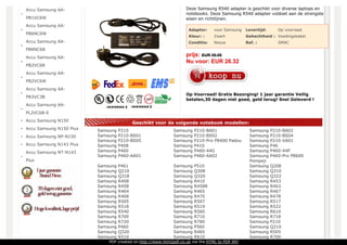 Adaptor: voor Samsung Levertijd: Op voorraad
Kleur: : Zwart Gehechtheid : Voedingskabel
Conditie: Nieuw Ref. : SMAC
Deze Samsung R540 adapter is geschikt voor diverse laptops en
notebooks. Deze Samsung R540 adapter voldoet aan de strengste
eisen en richtlijnen.
prijs: EUR 39.05
Nu voor: EUR 26.32
Op Voorraad! Gratis Bezorging! 1 jaar garantie Veilig
betalen,30 dagen niet goed, geld terug! Snel Geleverd !
Geschikt voor de volgende notebook modellen:
Samsung P210 Samsung P210-BA01 Samsung P210-BA02
Samsung P210-BS01 Samsung P210-BS02 Samsung P210-BS04
Samsung P210-BS05 Samsung P210-Pro P8400 Padou Samsung P210-XA01
Samsung P408 Samsung P410 Samsung P46
Samsung P460 Samsung P460-44G Samsung P460-44P
Samsung P460-AA01 Samsung P460-AA02 Samsung P460-Pro P8600
Pompeji
Samsung P461 Samsung P510 Samsung Q208
Samsung Q210 Samsung Q308 Samsung Q310
Samsung Q318 Samsung Q320 Samsung Q322
Samsung R408 Samsung R410 Samsung R453
Samsung R458 Samsung R458R Samsung R463
Samsung R464 Samsung R465 Samsung R467
Samsung R468 Samsung R470 Samsung R478
Samsung R505 Samsung R507 Samsung R517
Samsung R518 Samsung R519 Samsung R522
Samsung R540 Samsung R560 Samsung R610
Samsung R700 Samsung R710 Samsung R718
Samsung R720 Samsung R780 Samsung P210
Samsung P460 Samsung P560 Samsung Q210
Samsung Q320 Samsung R460 Samsung R505
Samsung R510 Samsung R610 Samsung R700
Accu Samsung AA-
PB1VC6W
Accu Samsung AA-
PB6NC6W
Accu Samsung AA-
PB8NC6B
Accu Samsung AA-
PB2VC6B
Accu Samsung AA-
PB2VC6W
Accu Samsung AA-
PB3VC3B
Accu Samsung AA-
PL2VC6B-E
Accu Samsung N150
Accu Samsung N150 Plus
Accu Samsung NP-N150
Accu Samsung N143 Plus
Accu Samsung NT-N143
Plus
PDF created on http://www.htm2pdf.co.uk via the HTML to PDF API
 