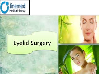 Eyelid Surgery
 
