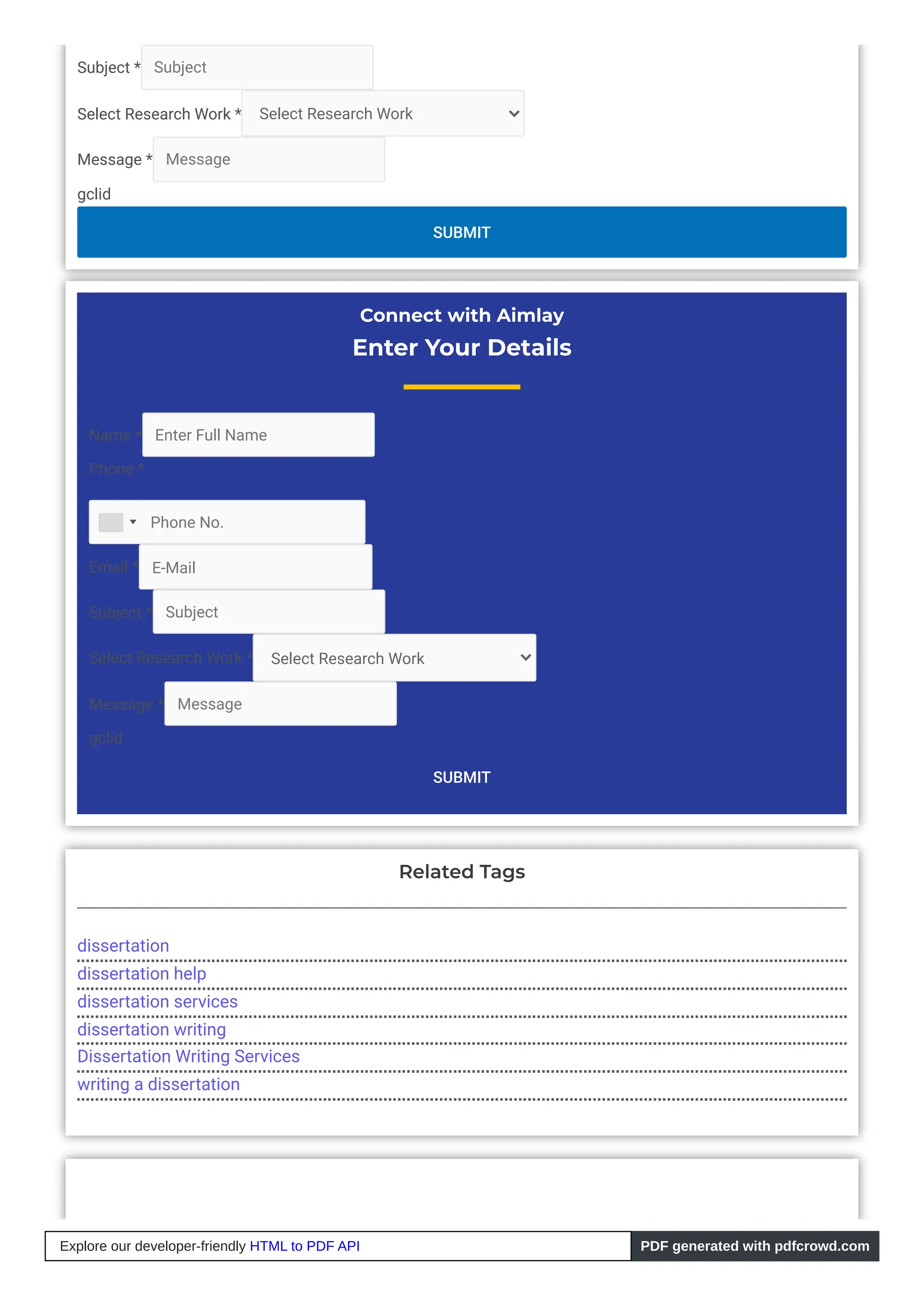 Subject * Subject
Select Research Work * Select Research Work
Message * Message
gclid
SUBMIT
Connect with Aimlay
Enter Your Details
Name * Enter Full Name
Phone *
Email * E-Mail
Subject * Subject
Select Research Work * Select Research Work
Message * Message
gclid
SUBMIT
Phone No.
Related Tags
dissertation
dissertation help
dissertation services
dissertation writing
Dissertation Writing Services
writing a dissertation
Explore our developer-friendly HTML to PDF API PDF generated with pdfcrowd.com
 
