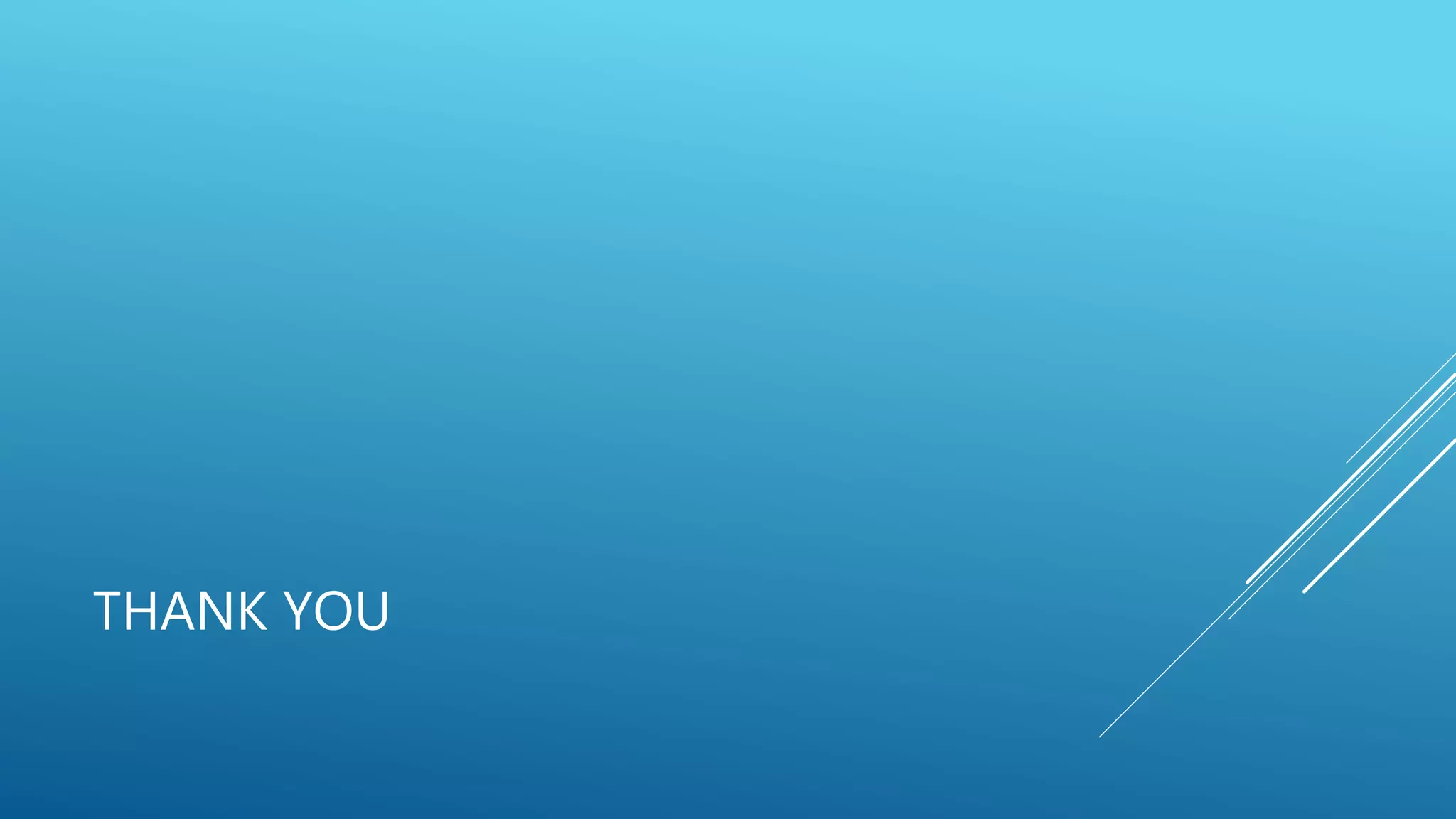 THANK YOU
 