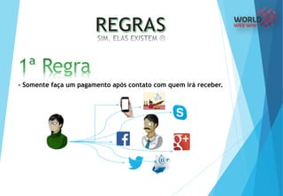 - Somente faça um pagamento após contato com quem irá receber.
 