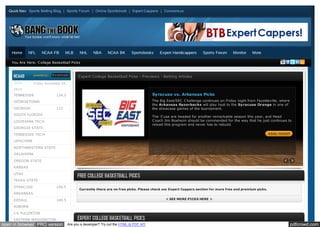 Quick Nav: Sports Betting Blog | Sports Forum | Online Sportsbook | Expert Cappers | Consensus




    Home      NFL     NCAA FB          MLB        NHL     NBA      NCAA BK        Sportsbooks     Expert Handicappers     Sports Forum     Monitor    More

    You Are Here: C ollege Basketball Picks



     NCAAB       powered by:
                                                 Expert College Basketball Picks - Previews - Betting Articles
     Odds        Friday, N ovember 3 0 ,

     2012

     TENNESSEE                  124.5                                                         Syracuse vs. Arkansas Picks
     GEORGETOWN                                                                               The Big East/SEC C hallenge continues on Friday night from Fayetteville, where
                                                                                              the Arkansas Razorbacks will play host to the Syracuse Orange in one of
     GEORGIA                    112                                                           the showcase games of the tournament.
     SOUTH FLORIDA
                                                                                              The 'C use are headed for another remarkable season this year, and Head
     LOUISIANA TEC H                                                                          C oach Jim Boeheim should be commended for the way that he just continues to
                                                                                              reload this program and never has to rebuild.
     GEORGIA STATE
     TENNESSEE TEC H                                                                                                                                            R EAD MO R E

     LIPSC OMB
     NORTHWESTERN STATE
     OKLAHOMA

     OREGON STATE
     KANSAS
     UTAH
                                                 FREE COLLEGE BASKETBALL PICKS
     TEXAS STATE

     SYRAC USE                  149.5
                                                  Currently there are no free picks. Please check our Expert Cappers section for more free and premium picks.
     ARKANSAS

     DEPAUL                     140.5                                                                  SEE MORE PICKS HERE

     AUBURN

     C S FULLERTON
     EASTERN WASHINGTON                          EXPERT COLLEGE BASKETBALL PICKS
open in browser PRO version                Are you a developer? Try out the HTML to PDF API                                                                                    pdfcrowd.com
 