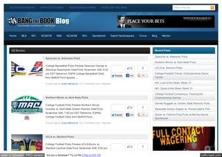 ONLINE SPORTSBOOKS   SPORTS PICK FORUM        SPORTS HANDICAPPERS            SPORTS BETTING NEWS                                      Search this site...




     Home     MLB   NFL   NCAA FB       NBA      NCAA BK       NHL     Sportsbook        Expert Handicappers   Forum   Blog    Monitor




      All Stories                                                                                                        Recent Posts

                                                                                                                         Syracuse vs. Arkansas Picks
                              Syracuse vs. Arkansas Picks
                                                                                                                         Northern Illinois vs. Kent State Picks
                              College Basketball Picks Preview Syracuse Orange vs.
                              Arkansas Razorbacks Date/Time: November 30th, 8:30
                                                                                                         0      0        UCLA vs. Stanford Picks

                              pm EST Television: ESPN College Basketball Odds                                            College Football Trends: Championship Game
                                                                                            Tw eet      Like
                              from BetDSI Point Spread: ...                                                              Trends

                              4 hours ago by Adam Markow itz   0 Comments and 1 Reaction                                 NFL Lock of the Week: Week 13

                                                                                                                         NFL Upset of the Week: Week 13

                                                                                                                         College Football Consensus: Tracking the
                              Northern Illinois vs. Kent State Picks                                                     Championship Games

                                                                                                                         Denver Nuggets vs. Golden State Warriors Picks
                              College Football Picks Preview Northern Illinois
                              Huskies vs. Kent State Golden Flashes Date/Time:                           0      0        Marquette Golden Eagles vs. Florida Gators Pick
                              November 30th, 7:00 pm EST Television: ESPN2
                                                                                            Tw eet      Like             Saints vs. Falcons Prop Picks at Bet Any Sports
                              College Football Odds from BetDSI Point ...
                                                                                                                         Sportsbook
                              9 hours ago by Adam Markow itz   0 Comments and 1 Reaction




                              UCLA vs. Stanford Picks


                              College Football Picks Preview UCLA Bruins vs.
                              Stanford Cardinal Date/Time: November 30th, 8:00 pm
                                                                                                         0      0

open in browser PRO version    Are you a developer? Try out the HTML to PDF API                                                                                   pdfcrowd.com
 