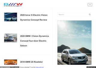 pdfcrowd.comopen in browser PRO version Are you a developer? Try out the HTML to PDF API
2020 bmw i5 Electric Vision
Dynamics Concept Review
2020 BMW i Vision Dynamics
Concept four-door Electric
Saloon
2018 BMW Z4 Roadster
BMW Redesign
Search.. 
≡
 