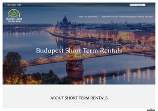 Budapest Short Term Rentals
ABOUT SHORT TERM RENTALS
 +36 70 377 70 39+36 70 377 70 39 Select Language Powered by
Home Our Apartments  Apartments For Sale Property Management Enquiry Our Team
 
