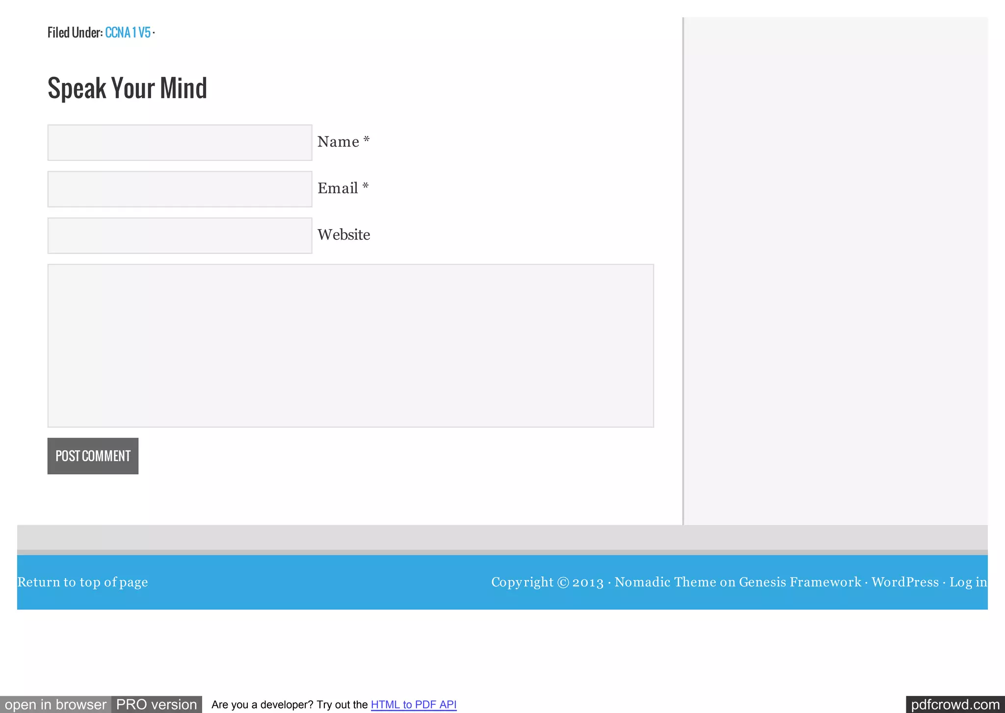 Filed Under: CCNA 1 V5 ·

Speak Your Mind
Name *
Email *
Website

POST COMMENT

Return to top of page

open in browser PRO version

Copy right © 201 3 · Nomadic Theme on Genesis Framework · WordPress · Log in

Are you a developer? Try out the HTML to PDF API

pdfcrowd.com

 