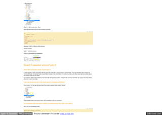 pdfcrowd.comopen in browser PRO version Are you a developer? Try out the HTML to PDF API
Step 3 – Add contents to View
Open MyView.cshtml file and add contents as follows.
Hide Copy Code
@{
Layout = null;
}
<!DOCTYPE html>
<html>
<head>
<meta name="viewport" content="width=device-width" />
<title>MyView</title>
</head>
<body>
Welcome to MVC 5 Step by Step learning
</body> </html>
Step 3. Test and Execute
Press F5 and execute the application.
Q and A session around Lab 2
Why View is placed inside Test Folder?
In ASP.net MVC, Views associated with the particular controller is placed inside a special folder. This special folder will be named as
“ControllerName” and placed inside Views folder (located in the root folder). For every controller only those views will be available which
are located inside its own folder.
For example: All the views related to Test controller will be placed inside “~/Views/Test” and Test controller can access only those views
which are inside Test folder.
Can’t we reuse some of the views across multiple controllers?
Yes, we can. For that we will keep those files inside a special folder called “Shared”.
Views located inside this Shared folder will be available to all the controllers.
Is it possible that one action method is referencing more than one views?
Yes. Look at the following code.
Hide Copy Code
public ActionResult GetView()
{
 