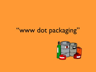 “ www dot packaging” 