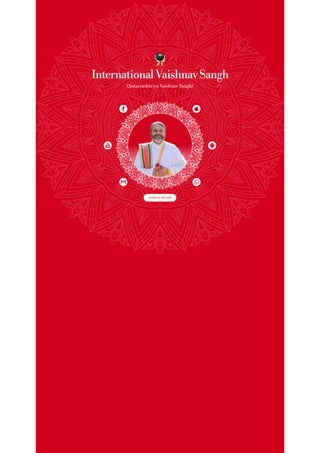InternationalVaishnavSangh
(Antarrashtriya Vaishnav Sangh)
DANDVAT PRANAM
 