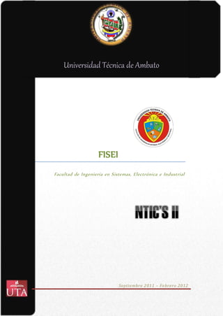 1.




         Universidad Técnica de Ambato




                         FISEI
     Facultad de Ingeniería en Sistemas, Electrónica e Industrial




                                  Septiembre 2011 – Febrero 2012
 