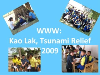 WWW:  Kao Lak, Tsunami Relief 2009 