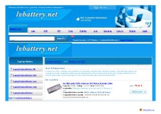 My cartWelcome to Lvbattery.net to purchase of laptop batteries and adapters !
Battery for :
Asus Dell HP Sony Toshiba Acer Samsung Lenovo Fujitsu Apple
buy High quality DELL Alienware M17x Battery Boutique Online
Capacity : 86Wh , Voltage : 11.10 V ,item : LDE077AB
Availability : In Stock. Online Buy price Discount 35% .Warranty: 2
years
Compatible battery models :DELL Alienware M17x R3 battery ,
Compatible battery models : Dell 0C852J,Dell 0F310J,Dell 312-
0944 C852J,Dell F310J,Dell H134J....
Popular Searches: G75V Battery | Latitude E6420 Battery | Aspire V5 battery
Laptop battery > > Battery for dell
About Dell laptop battery
lvbattery.net offers a complete and comprehensive product line of high quality Dell laptop batteries. Our Dell laptop batteries are
designed to be fully compatible with the original equipment. Please browse through our product list of laptop batteries below to
find the right battery for your Dell laptop. You may select the Dell laptop name from the list below.
List of products
search
Laptop Battery
Laptop/Notebook Battery HP
Laptop/Notebook Battery Dell
Laptop/Notebook Battery Acer
Laptop/Notebook Battery Asus
Laptop/Notebook Battery
SonyLaptop/Notebook Battery
price :78.61 $
PDFmyURL.com
 
