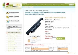Akku für: Ace r Asus Apple De ll HP Toshiba IBM Sony Fujitsu
Hause >> Akku für Asus >> Akku für ASUS X75V
Billiger Ersatzakku für ASUS X75V Laptop Akku,Hohe
Qualität ASUS X75V Akku
Akku für ASUS X75V
56Wh ASUS X75V Notebook Akkus
Product :Akku für Asus Laptop
Kapazität :56Wh
Spannung : 10.8V
Typ : Li-ion
Farbe : Schwarz
Beschreibung : Neuen, kompatibel,Direktimport
vom Hersteller
Preis:
EUR 85.12
Aktionspreis:
EUR 61.86 1
ASUS X75V Baubeschreibung
Akku Typ: Lithium-Ionen Produktname: Akku für ASUS X75V
Kapazität: 56Wh Spannung: 10.8V
Abmessung:202.01 x 48.81 x 20.52 mm Gewicht: 424g
Laptop / Notebook-
Zubehör
suchen
Heiß Notbook Akkus
Akku f ür Dell e6520
Akku f ür dell xps 15z
Akku f ür dell v130
Akku f ür t 1g6p
Akku f ür Dell 7f j92
Akku f ür r795x
Akku f ür vost ro 3500
Akku f ür dell 15
Akku f ür dell l701x
PDFmyURL.com
 