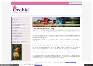 search...

Home
About OBG
BodyWise GYM
Cafe pannini
Orchid General Contactor
Orchid Transport
Orchid Transit
Orchid Machinery Rental
S&S farm
Hilala Tour and Travel
Meterolux Flowers

About Orchid Business Group
Orchid Business Group (OBG) an Ethiopian business giant composed of several investment companies. We have
a proven track record of providing efficient TRANSPORT support. Our hundred plus trucks and trailers helped us
earn the reputation w e have in the transportation sector.

Nile Spring Water
RainBow Gift Shop
Real Salon

Our MACHINERY WORKSHOP at Alem Gena is equipped w ith state-of-the-art equipments and experienced
personnel.This w orkshop has made our MACHINERY RENTAL business a successful one. We deliver the best
machineries and industrial plants.

Sport Field
Wonder Wheel Business

ORCHID TRANSIT provides the best logistical solutions designed to meet the needs of today's demanding business
environment.
But w e are not totally industrial – w e also have an ever grow ing FLOWER and VEGETABLE FARM very close to
Addis Ababa.

Contact Us

With so much service rendered to companies, you might w onder if OBG does not cater to individuals. It does.
We have the most sufficiently-equipped HEALTH and FITNESS CENTER in Ethiopia w here our experts help
hundreds of people change their lives every day – Body Wise Fitness Center. We have a sports field, too.
If you w ant to w ork out w ith your friends, you now have a one-stop SPORTS COMPLEX.
Happy people exchange gifts be them natural flow ers or industrially processed items. We have them all at
RAINBOW GIFT and FLOWER SHOP.
Our CAFÉ and RESTAURANT, Panini, offers fine fast-food and dining facilities. At Panini, you find anything ranging
from seasonal brunch and coffee to special Ethiopian cuisine. We offer friendly service along w ith an ever
evolving menu w hich puts our customers’ w ellbeing at the top of its agenda.

©A ll Rights Res erved 2 0 1 0 . O rc hid Bus ines s G roup.D evelopment by Ye sak or Te chnologie s.

open in browser PRO version

Are you a developer? Try out the HTML to PDF API

pdfcrowd.com

 