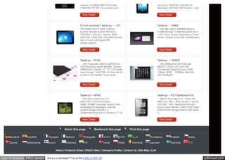 android 2.2+256M DDR3 OS Screen                                    card Up to 32GB OS: Android2.34
                                                          7"800*480 TFT IPS, Tw o points touch:                              Resolution: 800*480 720P Screen: 7 inch
                                                          Language Muilti-language ...                                       WVGA TFT LCD(800*480), 1600K color
                                                                                                                             capacitive touch pane...
                                                            View Detail                                                       View Detail



                                                          9.7inch windows7 tablet pc ---- GT-                                Tablet pc --- RM90
                                                          97 Intel® Atom™ N455 1.66Ghz
                                                          CPU                                                                    CPU Marvell910 /806MHZ Memory
                                                          System Operate System Window s                                     512MB Storage 512MB Resolution 600 x
                                                          7/Window s XP/Linux Memory DDR3                                    1,024 Touch Screen Capacitance Touch
                                                          2GB HDD 32GB SSD Chip NM10 Screen                                  Screen Camera front0.3M~ back2M pixel,
                                                          Size 9.7-inch LED-backlit IPS                                      ...
                                                          display,Capacit...

                                                            View Detail                                                       View Detail



                                                          Tablet pc -- R10A                                                  Tablet pc --- RP80C
                                                             CPU Freescale i.MX515 CORTEX A8                                   CPU​ ARM​Cortex-A8​,Freescale​
                                                          CPU Processor speed 800MHz, Chipset                                iMX535​,1.2​GHz LCD​ 1024×768​
                                                          FREESCALE Display 10 " TFT LCD panel                               Touchpanel​ Capacitive touch RAM​
                                                          touch screen: 1024*768, 4:3 (the only 4:3                          1G​Byte​ DDR3​ ​ 1333MHz​ Flash​ 8G
                                                          screen in the market) Touch panel ...                              (4G-16G​Byte​Fl...



                                                            View Detail                                                       View Detail



                                                          Tablet pc--- RP90                                                  Tablet pc -- R721B(Android 4.0)
                                                             Processor Allw inner A10                                           Main IC (Boxchip) A10 , Cortex A8
                                                          (CPU+GPU+VPU+APU)Cortex                                            Multi-Core, Max 1.5Ghz Screen 7 inches
                                                          A8@1.2GMHZ Language Support multi-                                 16:9, 800 * 480 ,Capactitive five point
                                                          languages(26 languages) Operate                                    touch screen Memory DDR3 512M Flash
                                                          system Google Android 2.3                                          4G/8G/16GB Storage Extend 4GB-32GB
                                                          Gingerbread/Android 4.0 Screen 9.7" full                           S...
                                                          perspectives IPS...
                                                            View Detail                                                       View Detail


                                             Email this page           Bookmark this page             Print this page

     Deutsch    Español       Français        Italiano       Português           日本の         한국어       ‫اﻟﻌﺮﺑﯿﺔ‬          български        hrvatski         česky

     Dansk      Nederlands    suomi           Ελληνικά       ह दी                norsk       Polski    Română           русский          Svenska          中文


                                     Home | Products Show | What's New | Company Profile | Contact Us | Site Map | Link


open in browser PRO version   Are you a developer? Try out the HTML to PDF API                                                                                         pdfcrowd.com
 