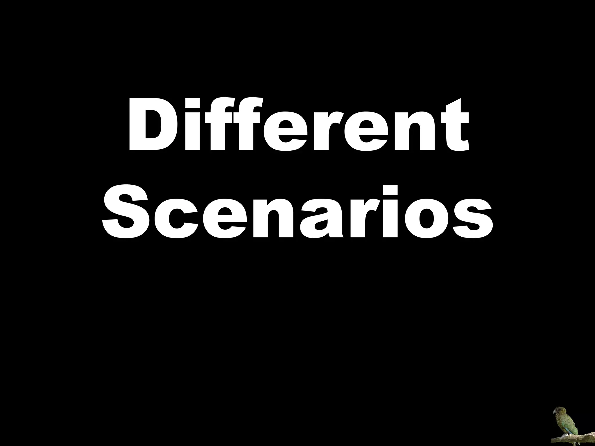 Different Scenarios 