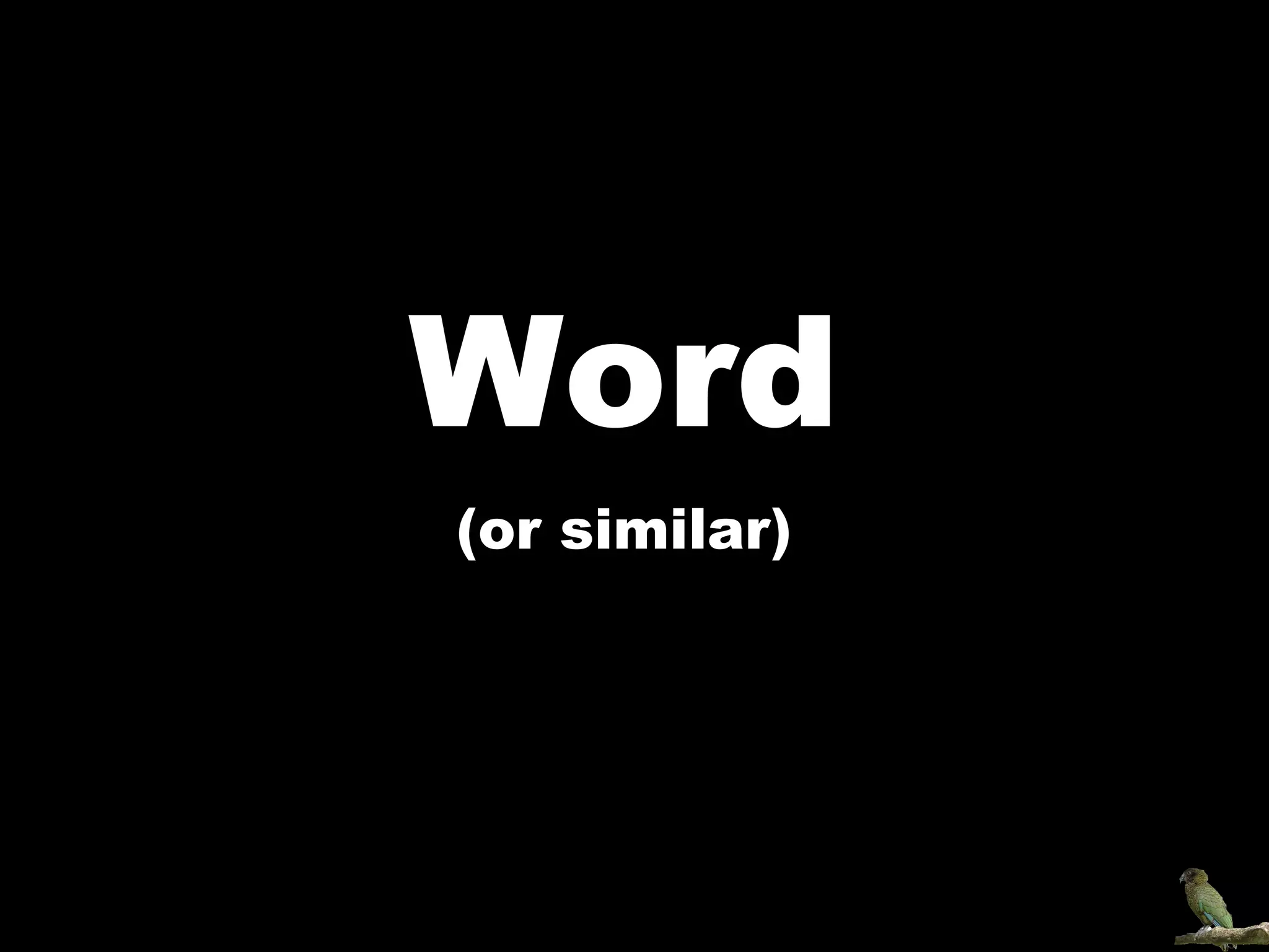 Word (or similar) 