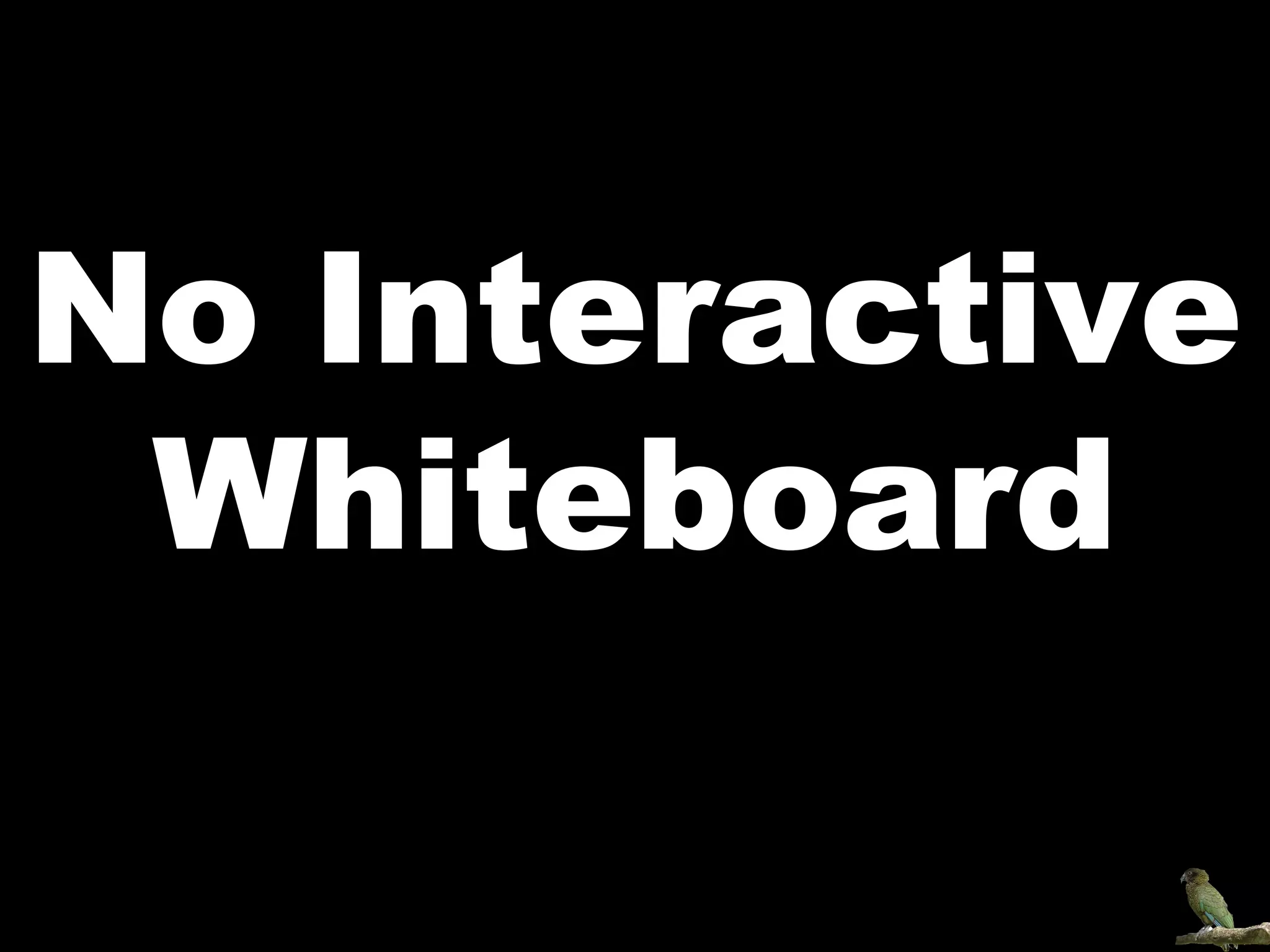 No Interactive Whiteboard 