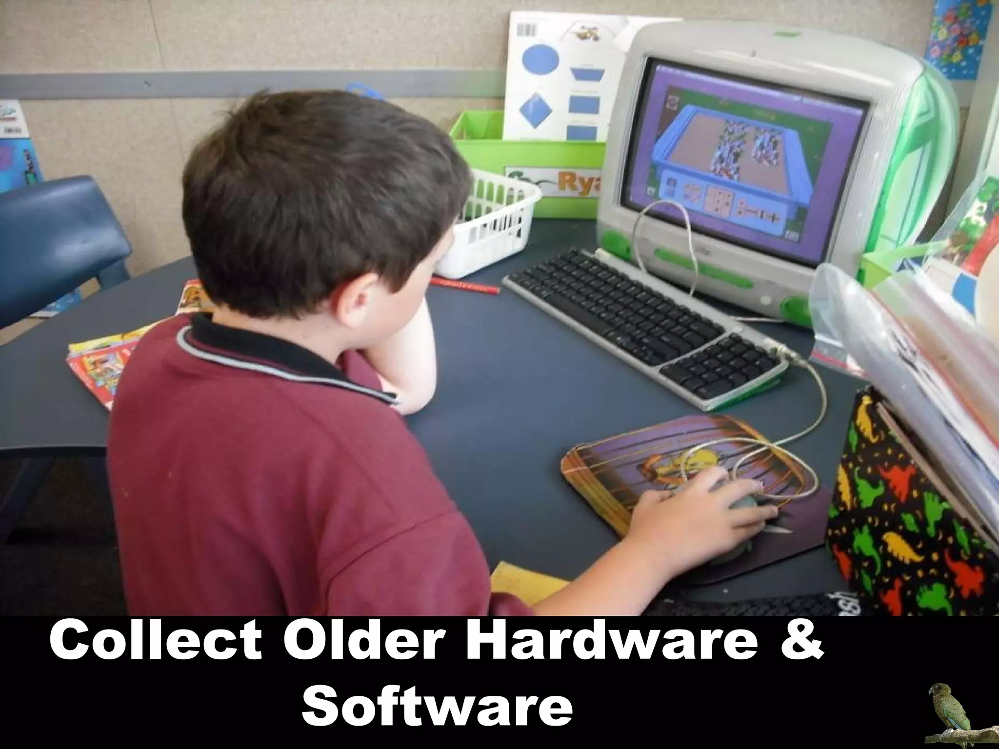 Collect Older Hardware & Software 