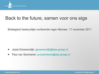 Back to the future, samen voor ons eige ,[object Object],[object Object],[object Object]