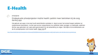 E-Health
https://www.ehealth.fgov.be/nl/news/patients-professionals/2018/03#eindevaluatie-pilootprojecten-mobile-health-patient-meer-betrokken-bij-de-zorg-dankzij-app
 