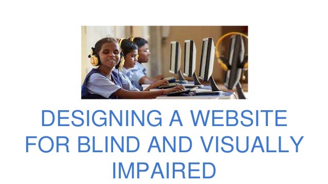 designing a website for blind and visually impaired part 1 jobs for the blind and visually impaired