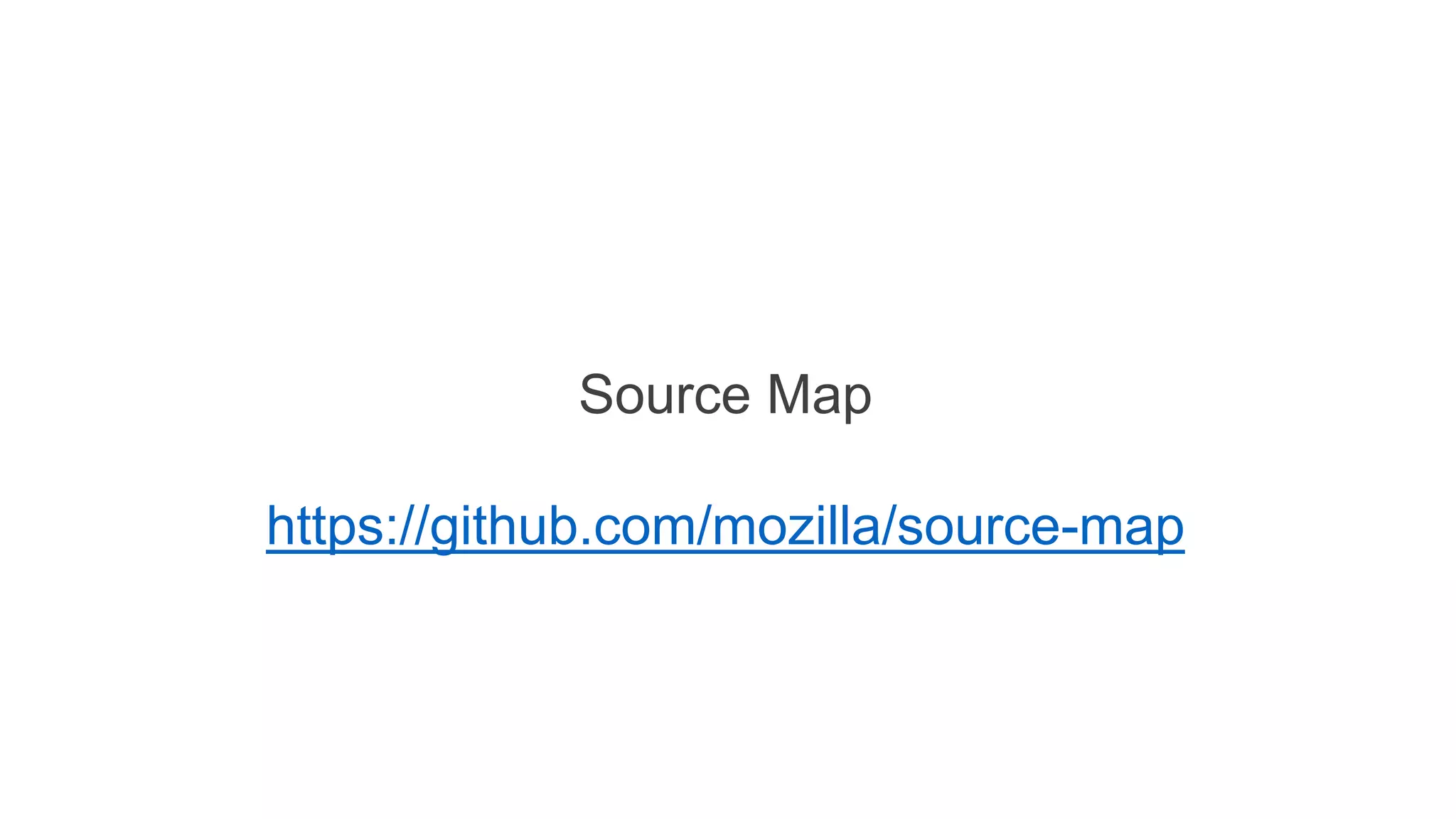Source Map
https://github.com/mozilla/source-map
 